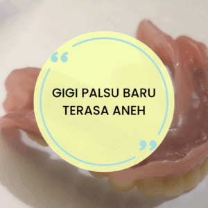 dokter gigi antapani - Gigi Palsu Baru Terasa Aneh?